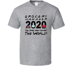 Grocery Manager 2020 Friends Parody T Shirt Grocery Manager 2020 Friends Parody T Shirt