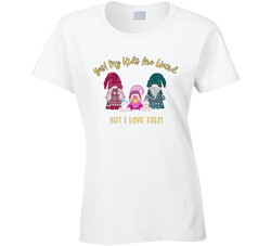 Yes My Kids Are Weird But I Love Them Ladies T Shirt Yes My Kids Are Weird But I Love Them Ladies T Shirt