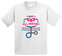 Not All Heroes Wear Capes T Shirt Not All Heroes Wear Capes T Shirt