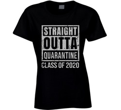 Straight Outta Quarantine Ladies T Shirt Straight Outta Quarantine Ladies T Shirt