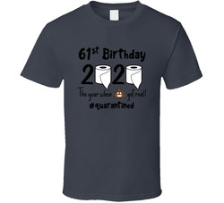 61st Birthday 2020 Quarantined T Shirt 61st Birthday 2020 Quarantined T Shirt