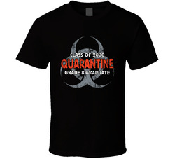 Grade 8 Quarantine Graduate T Shirt Grade 8 Quarantine Graduate T Shirt