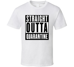 Straight Outta Quarantine T Shirt Straight Outta Quarantine T Shirt