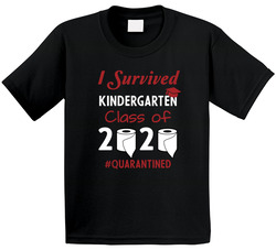 I Survived Class Of 2020 Kindergarten Quarantine T Shirt I Survived Class Of 2020 Kindergarten Quarantine T Shirt
