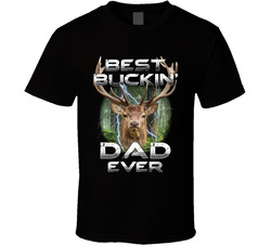 Best Buckin' Dad Ever T Shirt Best Buckin' Dad Ever T Shirt