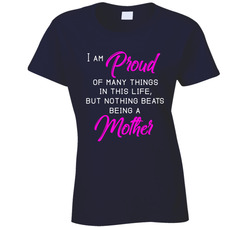 Proud Of Being A Mother Ladies T Shirt