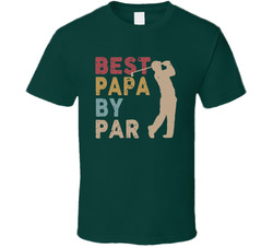 Best Papa By Par T Shirt Best Papa By Par T Shirt
