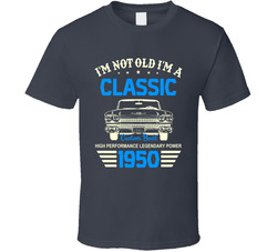 I'm Not Old I'm A Classic 70th Birthday T Shirt I'm Not Old I'm A Classic 70th Birthday T Shirt