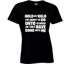 Hold My Halo Ladies T Shirt Hold My Halo Ladies T Shirt