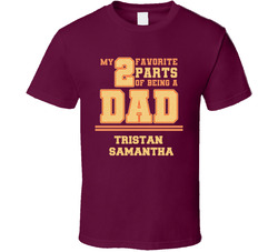 My Two Favorite Parts Of Being A Dad T Shirt My Two Favorite Parts Of Being A Dad T Shirt