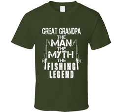 Great Grandpa The Man The Myth The Fishing Legend T Shirt Great Grandpa The Man The Myth The Fishing Legend T Shirt