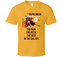The Mandalorian Papalorian Parody Man Myth Best In Galaxy T Shirt The Mandalorian Papalorian Parody Man Myth Best In Galaxy T Shirt