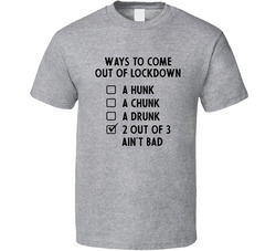 Lockdown 2 Out Of 3 Ain't Bad T Shirt Lockdown 2 Out Of 3 Ain't Bad T Shirt
