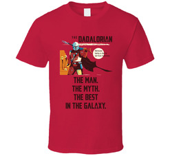 Dadalorian The Man The Myth The Best In The Galaxy Mandalorian Parody T Shirt Dadalorian The Man The Myth The Best In The Galaxy Mandalorian Parody T Shirt