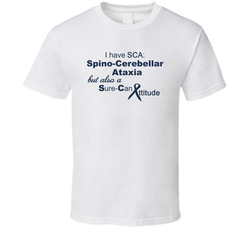 I Have Sca But Also A Sure Can Attitude Spino Cerebellar Ataxia T Shirt
