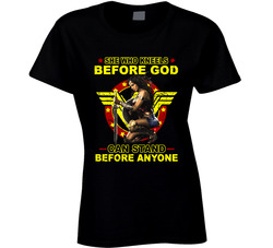 She Who Kneels Before God Can Stand Before Anyone Ladies T Shirt