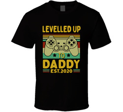 Levelled Up To Daddy T Shirt