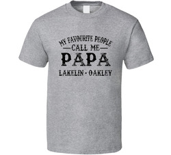 My Favourite People Call Me Papa  Lakelin & Oakley T Shirt