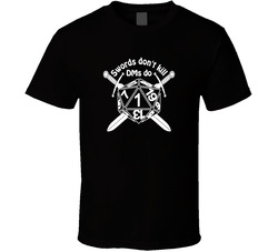 Swords Don't Kill Dungeon Masters Do T Shirt