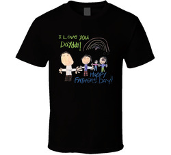 I Love You Daddy! Happy Father's Day! T Shirt
