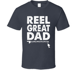 Reel Great Dad T Shirt