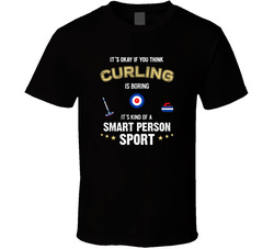 Curling Is A Smart Person Sport T Shirt Curling Is A Smart Person Sport T Shirt