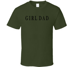 Girl Dad T Shirt Girl Dad T Shirt