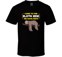 Come To The Sloth Side We Have Naps T Shirt Come To The Sloth Side We Have Naps T Shirt