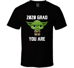 2020 Grad You Are T Shirt 2020 Grad You Are T Shirt