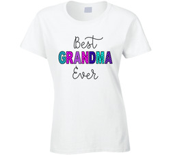 Best Grandma Ever Ladies T Shirt
