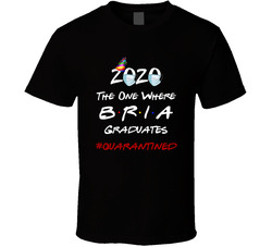 2020 The One Where Bria Graduates Friends Parody T Shirt 2020 The One Where Bria Graduates Friends Parody T Shirt