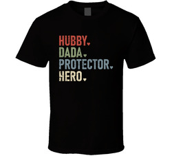 Hubby Dada Protector Hero T Shirt