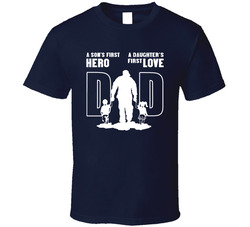 Dad A Son's First Hero A Daughter's First Love T Shirt
