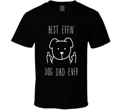 Best Dog Dad Ever T Shirt