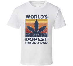World's Dopest Pseudo-dad T Shirt