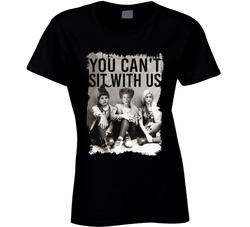 Mean Girls Hocus Pocus You Can't Sit With Us Sanderson Sisters Ladies T Shirt