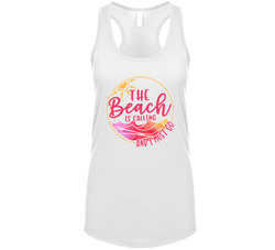 The Beach Is Calling And I Must Go Tanktop