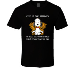 Snoopy Give Me The Strength To Walk Away Without Slapping T Shirt
