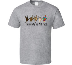 Humanity Is My Race T Shirt