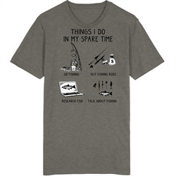 Things I Do In My Spare Time - Fishing T Shirt
