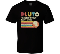 Pluto Never Forget T Shirt Pluto Never Forget T Shirt