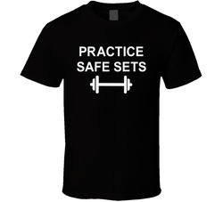 Practice Safe Sets T Shirt Practice Safe Sets T Shirt