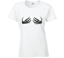Skeleton Hands Holding Breasts Ladies T Shirt Skeleton Hands Holding Breasts Ladies T Shirt