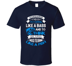To Catch A Bass Drink Like A Fish T Shirt To Catch A Bass Drink Like A Fish T Shirt
