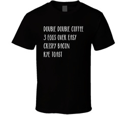 Daily Breakfast Order T Shirt Daily Breakfast Order T Shirt