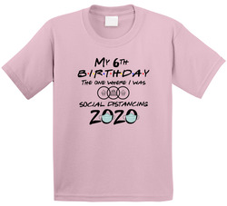 My 6th Birthday Social Distancing 2020 T Shirt My 6th Birthday Social Distancing 2020 T Shirt