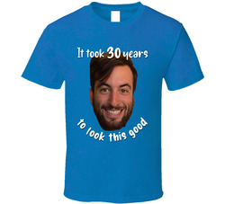 It Took 30 Years To Look This Good T Shirt