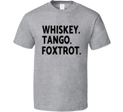 Wtf Whiskey. Tango. Foxtrot. T Shirt