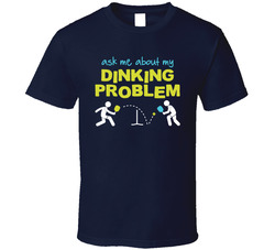 Pickleball Ask Me About My Dinking Problem T Shirt