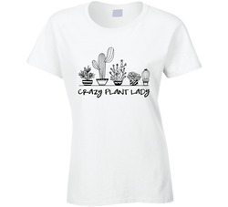 Crazy Plant Lady Ladies T Shirt